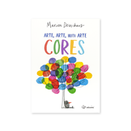 ARTE, ARTE, MUITA ARTE - CORES