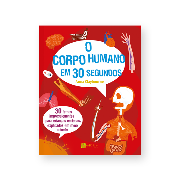 O CORPO HUMANO EM 30 SEGUNDOS
