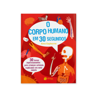 O CORPO HUMANO EM 30 SEGUNDOS